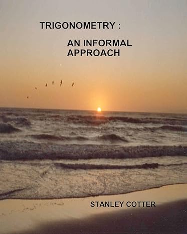 trigonometry an informal approach 1st edition stanley cotter 1450581145, 978-1450581141