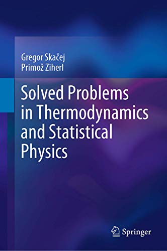 solved problems in thermodynamics and statistical physics 1st edition gregor skačej, primož ziherl