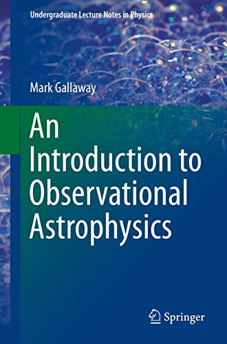 an introduction to observational astrophysics 1st edition mark gallaway 3319233769, 9783319233765