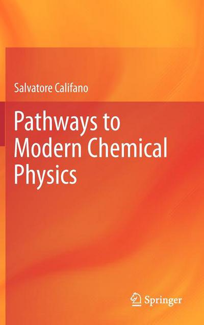pathways to modern chemical physics 2012 edition salvatore califano 3642281796, 9783642281792