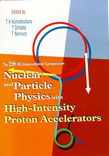 nuclear and particle physics with high intensity proton accelerators the 25th ins international symposium 1st