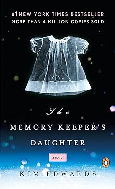 the memory keeper's daughter a novel 1st edition kim edwards 0143037145, 978-0143037149