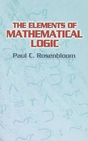 the elements of mathematical logic 1st edition paul c. rosenbloom 0486446174, 978-0486446172
