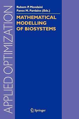 mathematical modelling of biosystems 1st edition rubem p. mondaini, panos m. pardalos 3642095461,