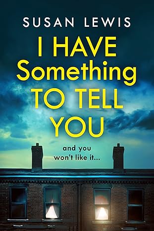 i have something to tell you and won't like it 1st edition susan lewis 0008477930, 978-0008477936