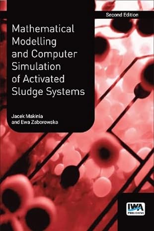 mathematical modelling and computer simulation of activated sludge systems 2nd edition jacek makinia, ewa