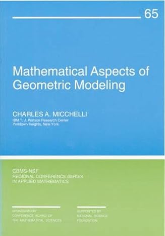 mathematical aspects of geometric modeling 1st edition charles a. micchelli 0898713315, 978-0898713312