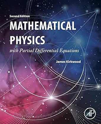 mathematical physics with partial differential equations 2nd edition james kirkwood 0128147598, 978-0128147597