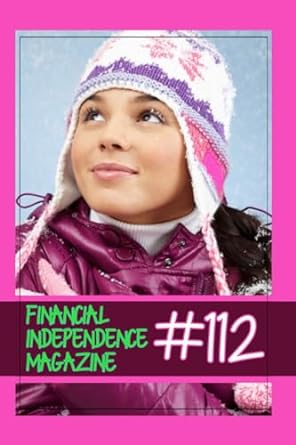 financial independence magazine 112 1st edition joshua king 979-8861673969