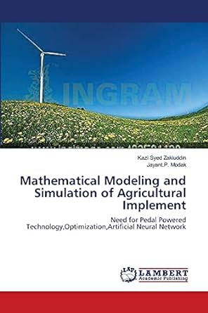 mathematical modeling and simulation of agricultural implement need for pedal powered technology optimization