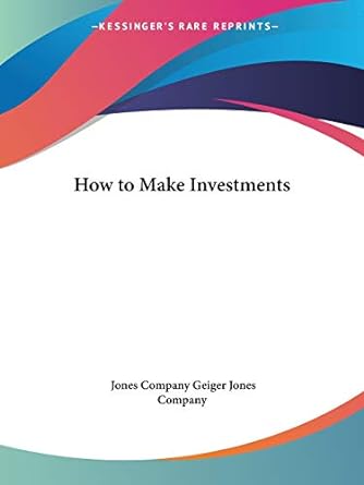 how to make investments 1st edition jones company geiger jones company 076616120x, 978-0766161207