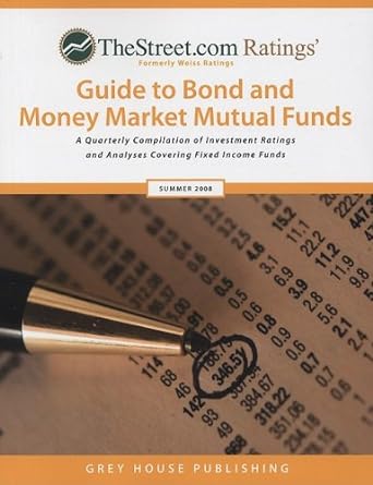 thestreet com ratings guide to bond and money market mutual funds summer 2008 1st edition laura mars-proietti