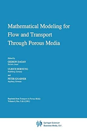 mathematical modeling for flow and transport through porous media 1st edition gedeon dagan ,ulrich hornung