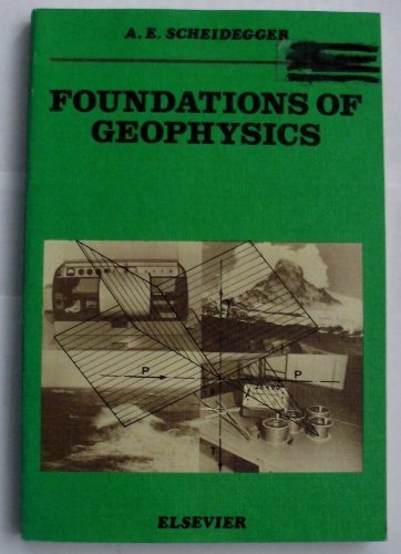 foundations of geophysics 1st edition adrian e scheidegger 0444413898, 9780444413895