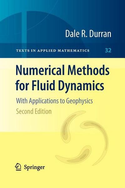 numerical methods for fluid dynamics with applications to geophysics 1st edition durran, dale r. 1461426855,