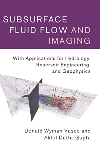 subsurface fluid flow and imaging with applications for hydrology reservoir engineering and geophysics 1st