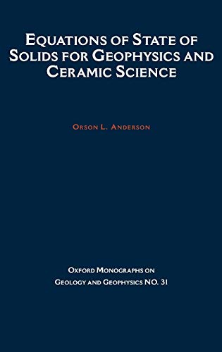 equations of state of solids in geophysics and ceramic science 1st edition anderson, orson l. 019505606x,