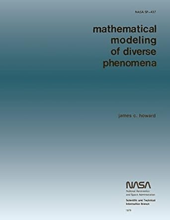 mathematical modeling of diverse phenomena 1st edition james c howard 1499162650, 978-1499162653