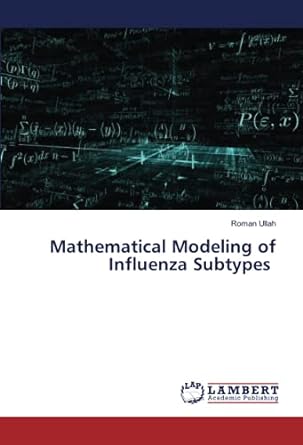 mathematical modeling of influenza subtypes 1st edition roman ullah 6203864072, 978-6203864076