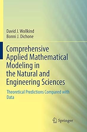 comprehensive applied mathematical modeling in the natural and engineering sciences theoretical predictions