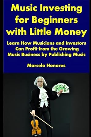 music investing for beginners with little money learn how musicians and investors can profit from the growing