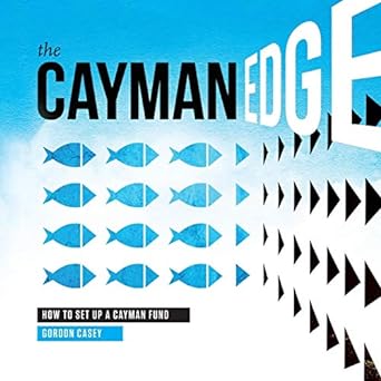 the cayman edge how to set up a cayman fund 1st edition gordon casey ,alexandra nereuta 0990436411,