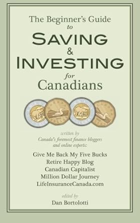 the beginners guide to saving and investing for canadians 1st edition dan bortolotti ,glenn cooke ,krystal