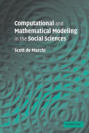 computational and mathematical modeling in the social sciences 1st edition scott de marchi edition