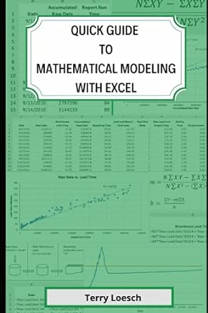 quick guide to mathematical modeling with excel 1st edition terry loesch edition b09frzxczv, 979-8475855836