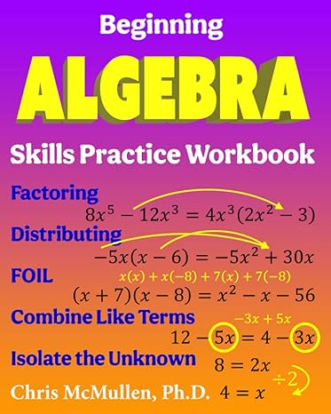 beginning algebra skills practice workbook 1st edition chris mcmullen 1941691919, 978-1941691915