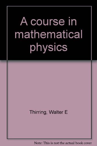 a course in mathematical physics 1st edition walter e  thirring 0387814752, 9780387814759