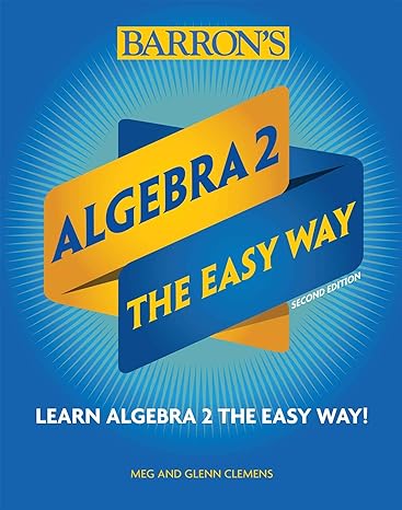 algebra 2 the easy way learn algebra 2 the easy way 2nd edition meg clemens, glenn clemens 1438012144,