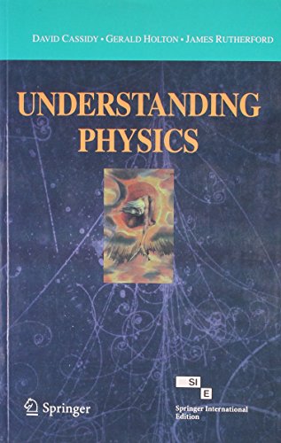 understanding physics 1st edition cassidy d. 8184892756, 9788184892758