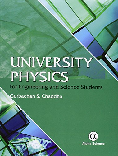 university physics for engineering and science students 1st edition g.s. chaddha 1842658956, 9781842658956