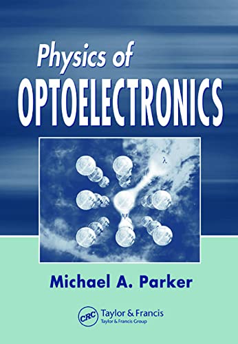 physics of optoelectronics 1st edition michael a. parker 0824753852, 9780824753856