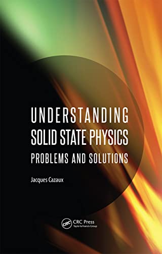 understanding solid state physics problems and solutions 1st edition cazaux, jacques 9814267899, 9789814267892