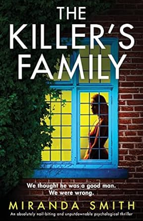 the killer s family an absolutely nail biting and unputdownable psychological thriller we thouht he was a