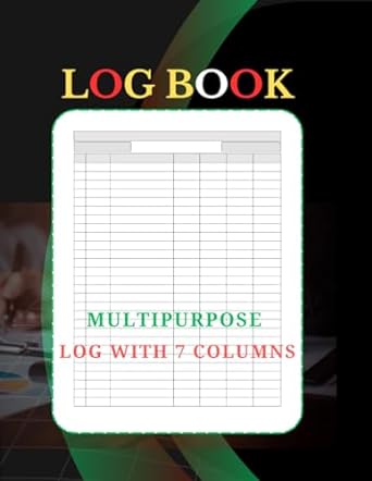 log book multipurpose log with 7 columns 1st edition mafuza akter b0cls8qy1t