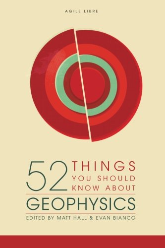 52 things you should know about geophysics 1st edition hall, matt 0987959409, 9780987959409