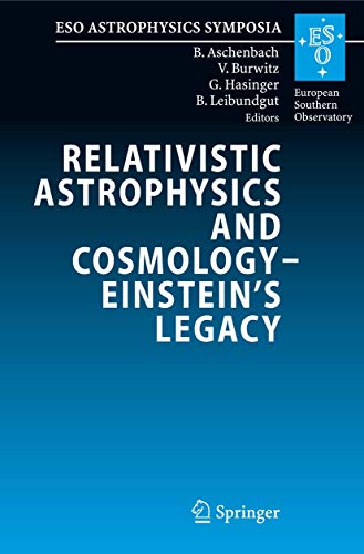 relativistic astrophysics and cosmology einstein s legacy 1st edition aschenbach, bernd, burwitz, vadim,