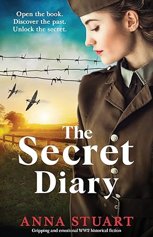 the secret diary gripping and emotional ww2 historical fiction 1st edition anna stuart 180019515x,