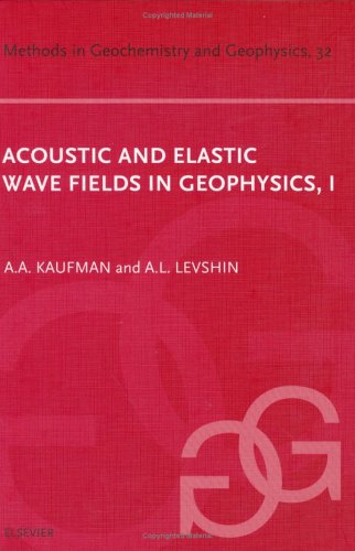 acoustic and elastic wave fields in geophysics part i 1st edition a.a. kaufman, a.l. levshin 0444503366,