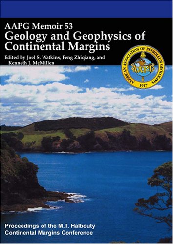 geology and geophysics of continental margins 1st edition joel s. watkins, feng zhiqiang 0891813322,