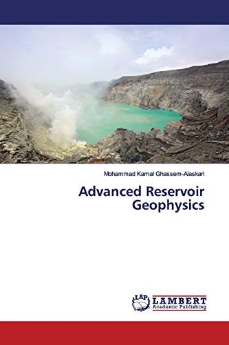 advanced reservoir geophysics 1st edition ghassem alaskari, mohammad kamal 3330010681, 9783330010680