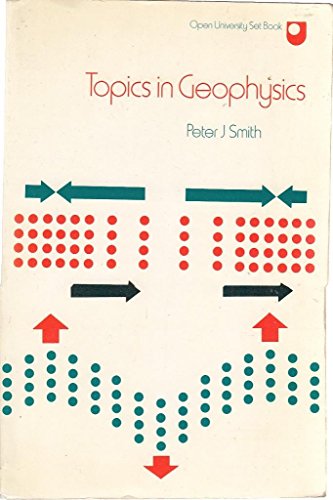 geophysics topics in geophysics 1st edition smith, peter j 0335023509, 9780335023509
