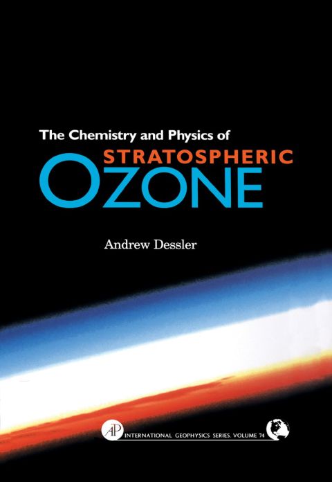 chemistry and physics of stratospheric ozone 1st edition andrew dessler 0122120515, 9780122120510