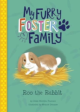 roo the rabbit my furry foster family 1st edition debbi michiko florence 1515873323, 978-1515873327