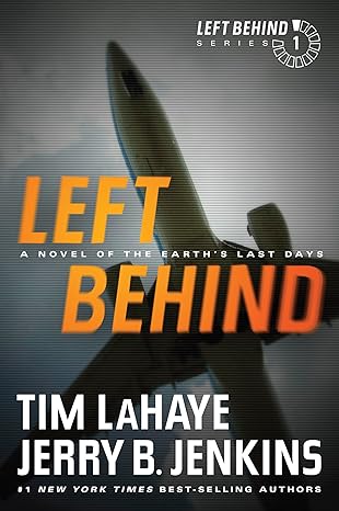 left behind a novel of the earth s last days the apocalyptic christian fiction thriller and suspense series
