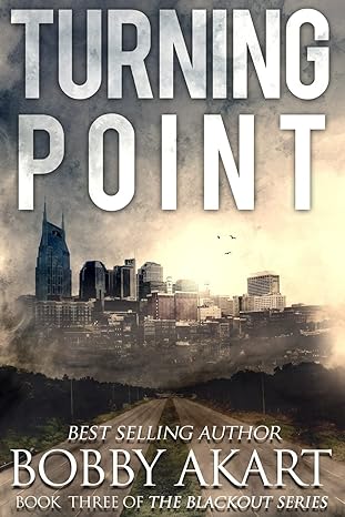 turning point book three of the blackout series 1st edition bobby akart 1539462951, 978-1539462958
