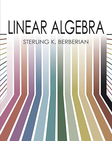 linear algebra 1st edition sterling k. berberian 0486780554, 978-0486780559